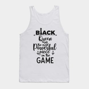 Black Queen The Most Powerful Piece In The Game Tank Top